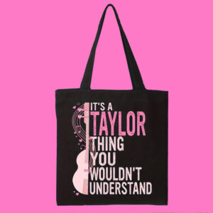 It's a Taylor Thing Tote Bag